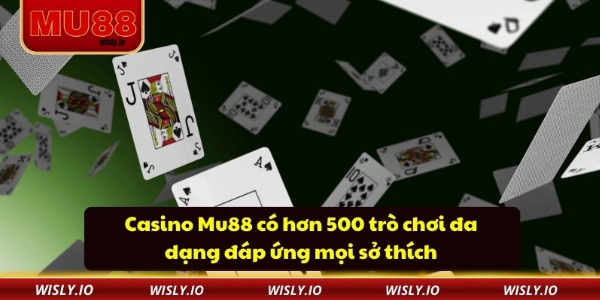 Casino MU88 – Điểm Đến Giải Trí Đẳng Cấp Dành Cho Người Yêu Thích Sòng Bài Trực Tuyến