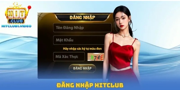 Đăng Nhập Hitclub Nhanh Chóng An Toàn Và Ổn Định Cho Người Chơi Mới