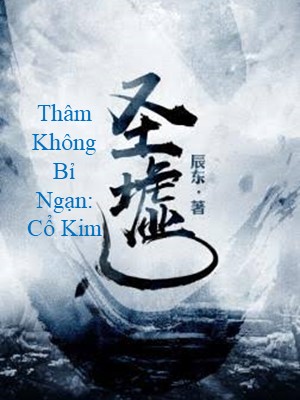 Thâm Không Bỉ Ngạn: Cổ Kim