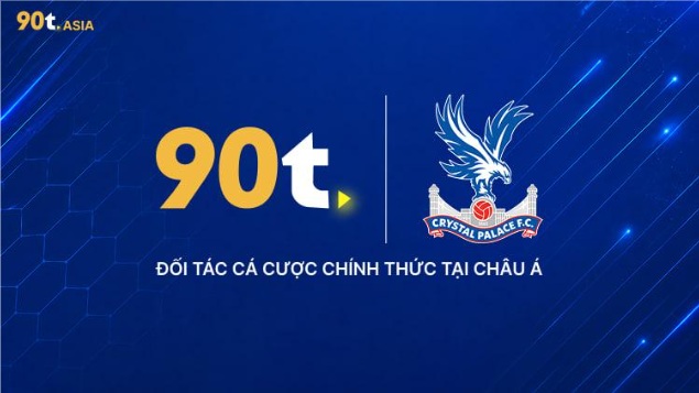 Từ độ phủ thương hiệu đến niềm tin người hâm mộ: nhìn thận trọng về hợp tác 90t × Crystal Palace F.C. tại châu Á (90t.asia)