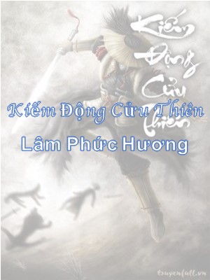 Lâm Phức Hương - Hồ Sơ, Sức Mạnh & Tuyệt Kỹ Trong Kiếm Động Cửu Thiên