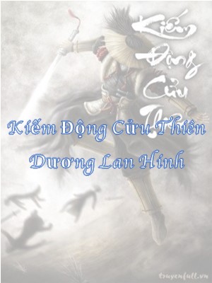 Dương Lan Hinh - Hồ Sơ, Sức Mạnh & Tuyệt Kỹ Trong Kiếm Động Cửu Thiên