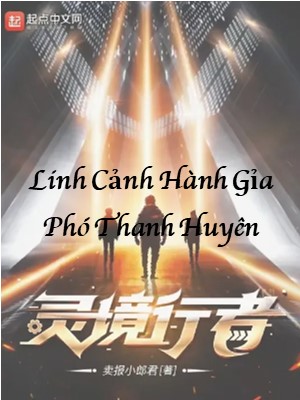 Linh Cảnh Hành Giả: Phó Thanh Huyên