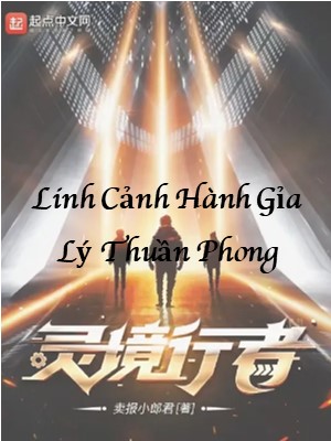 Linh Cảnh Hành Giả: Lý Thuần Phong
