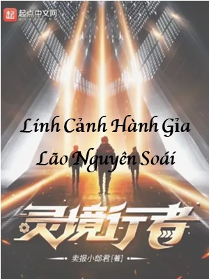Linh Cảnh Hành Giả: Lão Nguyên Soái 
