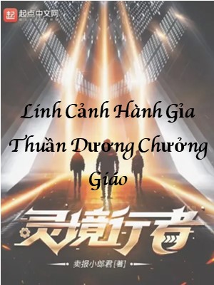 Linh Cảnh Hành Giả: Thuần Dương Chưởng Giáo