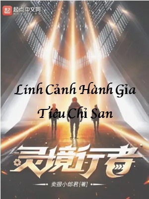 Linh Cảnh Hành Giả: Tiêu Chỉ San