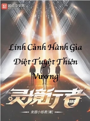 Linh Cảnh Hành Giả: Diệt Tuyệt Thiên Vương