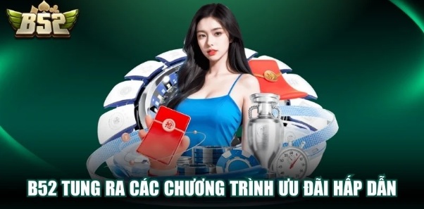 B52 Và Những Tiêu Chí Nên Kiểm Tra Trước Khi Trải Nghiệm