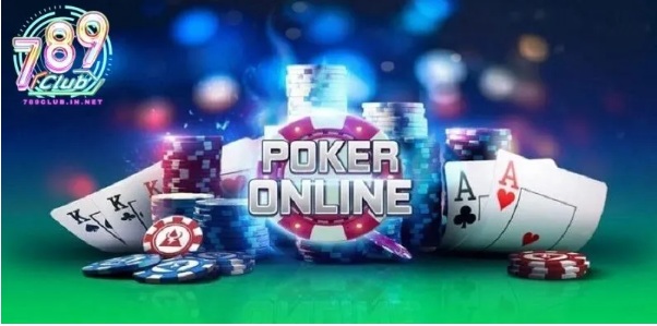 789 Club Và Góc Nhìn Toàn Diện Về Poker Trực Tuyến