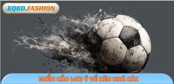 Kèo nhà cái: Cách đọc thông tin bóng đá thận trọng